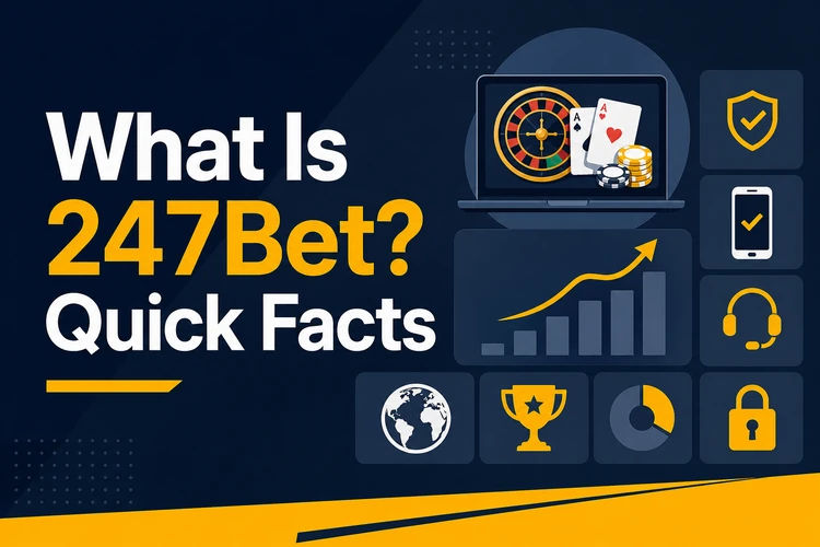 What Is 247Bet? Quick Facts
